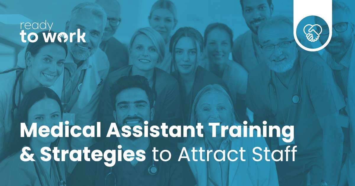 Medical Assistant Training & Strategies to Attract Staff